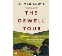 The Orwell Tour by Oliver Lewis Oliver Lewis (Auteur)