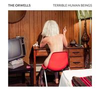 THE ORWELLS - TERRIBLE HUMAN BEINGS CD NEUF