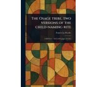 The Osage Tribe, Two Versions Of The Child-Naming Rite