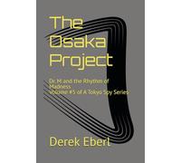 The Osaka Project: Dr. M and the Rhythm of Madness