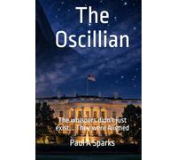The Oscillian: The whispers didn't just exist... They were Aligned