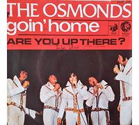The Osmonds - Goin' Home / Are You Up There? - 45 tours - 7"