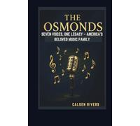 THE OSMONDS: SEVEN VOICES, ONE LEGACY - AMERICA’S BELOVED MUSIC FAMILY