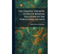 The Osmotic Pressure of Dilute Benzene Solutions by the Porous Disk Method