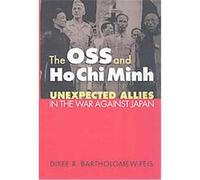 The Oss and Ho Chi Minh, Modern War Studies Dixee Bartholomew-feis (Auteur)