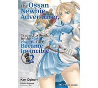 The Ossan Newbie Adventurer, Trained to Death by the Most Powerful Party, Became Invincible Volume 2 - Ken Ogino - One Peace Books - ebook (ePub illustré) - Livre