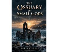 The Ossuary of Small Gods: A Novel of the Drowned Coast