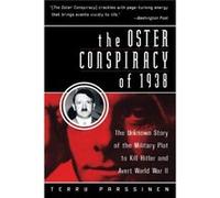 The Oster Conspiracy of 1938 The Unknown Story of the Military Plot to Kill Hitler and Avert World War II by Terry M. Parssinen Terry Parssinen (Auteur)