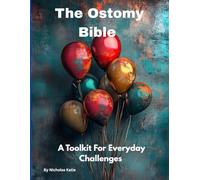 The Ostomy Bible: A Toolkit For Everyday Challenges