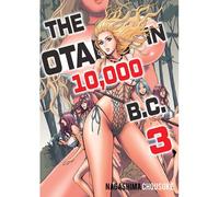 The Otaku In 10,000 Bc, Volume 3