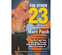 The Other 23: Why You’re Not Losing Fat (Even Though You Work Out)