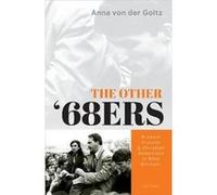 The Other 68ers - von der Goltz Anna Associate Professor of History Associate Professor of History Georgetown University - Oxford University Press - Livre von der Goltz Anna Associate Professor of His