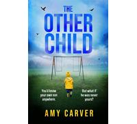 The Other Child A completely addictive psychological thriller with a heart-pounding twist - Amy Carver - Headline - ebook (ePub) - Livre