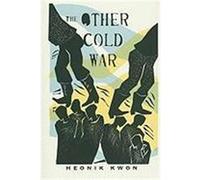 The Other Cold War Kwon, Heonik (Auteur)