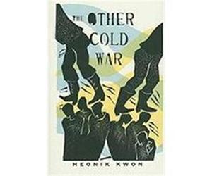 The Other Cold War Kwon, Heonik (Auteur)