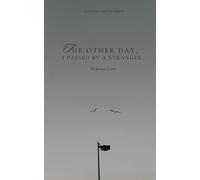 The other day, I passed by a stranger.: A collection of poetry