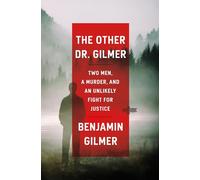 The Other Dr. Gilmer: Two Men, a Murder, and an Unlikely Fight for Justice