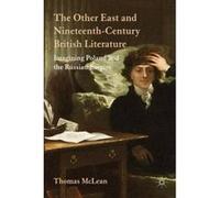 The Other East and Nineteenth-century British Literature - [Version Originale] Thomas Mclean (Auteur)