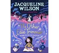 The Other Edie Trimmer: Discover the brand new Jacqueline Wilson story - perfect for fans of Hetty Feather