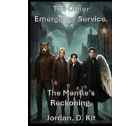 The Other Emergency Service: The Mantles Reckoning