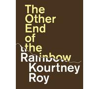 The Other End of the Rainbow - Kourtney Roy - Andre Frere Editions - broché - Beau livre