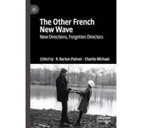 The Other French New Wave: New Directions, Forgotten Directors