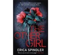 The Other Girl: Two crimes, fifteen years apart. One person connects them. - [Livre en VO] Erica Spindler (Auteur)