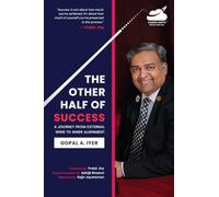 The Other Half of Success: A Journey from External Wins to Inner Alignment