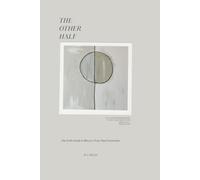 The Other Half: The Little Guide to Discover Your Soul Connection
