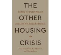 The Other Housing Crisis: Ending the Deterioration and Loss of Affordable Homes