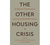The Other Housing Crisis: Ending the Deterioration and Loss of Affordable Homes