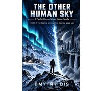 The Other Human Sky: A Parallel-Universe Science Fiction Novella