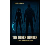 The Other Hunter : K-Pop Demon-Hunters Story