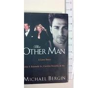 The Other Man: John F. Kennedy Jr., Carolyn Bessette, and Me