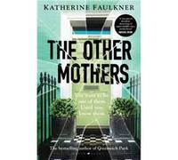 The Other Mothers by Katherine Faulkner Katherine Faulkner (Auteur)
