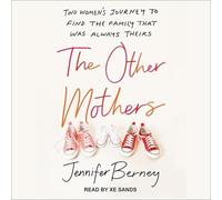 The Other Mothers: Two Women's Journey to Find the Family That Was Always Theirs