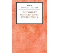 The Other New York Jewish Intellectuals by Carole S Kessner
