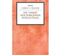 The Other New York Jewish Intellectuals by Carole S Kessner