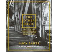 The Other Paris: An illustrated journey through a city's poor and Bohemian past