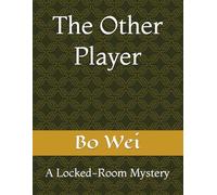 The Other Player: A Locked-Room Mystery