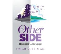 The Other Side: Barzakh and Beyond