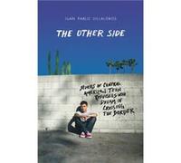 The Other Side by Juan Pablo Villalobos Juan Pablo Villalobos (Auteur)