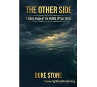 The Other Side: Finding Peace In The Middle Of Your Storm