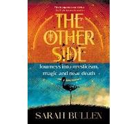 The Other Side - Journeys Into Mysticism, Magic And Near Death