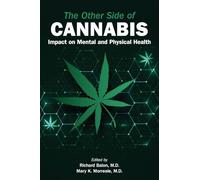 The Other Side of Cannabis: Impact on Mental and Physical Health