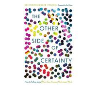The Other Side of Certainty How to Follow Jesus When Easy Answers No Longer Work - Kristin Mockler Young - Ivp - ebook (ePub) - Livre