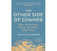 The Other Side of Change: Who We Become When Life Makes Other Plans