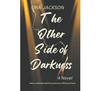 The Other Side of Darkness: Never Underestimate the person you think you know