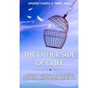 The Other Side of Grief: 30-Day Christian Devotional for Healing, Hope, and Joy After Loss: A Daily Faith-Building Guide to Peace and Restoration Through God’s Word