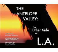 The Other Side Of L.A.: A Journey To Antelope Valley And Beyond